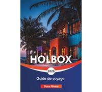 HOLBOX Guide de voyage 2026: Plages de sable blanc, requins-baleines et choses à faire sur l'île paradisiaque du Mexique