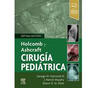 Holcomb y Ashcraft. Cirugía pediátrica