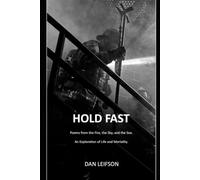 Hold Fast: Poems from the Fire, the Sky, and the Sea. An exploration of Life and Mortality.