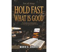 HOLD FAST WHAT IS GOOD: The Christian Art of Discernment in a World That Already Decided for You