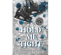 Hold Me Tight: A Single Mom, Best Friend’s Ex, Protective Hero Hockey Romance (Chicago Railers Hockey)