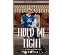 Hold Me Tight (Illustrated Cover): A Single Mom, Best Friend's Ex, Protective Hero Hockey Romance (Chicago Railers Hockey)