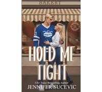 Hold Me Tight (Illustrated Cover): A Single Mom, Best Friend's Ex, Protective Hero Hockey Romance (Chicago Railers Hockey)