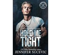Hold Me Tight (Model Cover): A Single Mom, Best Friend's Ex, Protective Hero Hockey Romance (Chicago Railers Hockey)