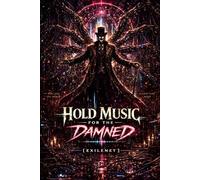 HOLD MUSIC FOR THE DAMNED: A Standalone EXILENET Prequel