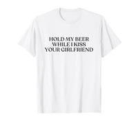 Hold My Beer While I Kiss Your Girlfriend Shirt Funny Party Camiseta