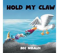 Hold My Claw: A Fun Underwater Counting Adventure About Courage, Friendship and Teamwork