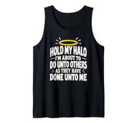 Hold My Halo Do Unto Other As Done Unto Me Funny Sarcastic Camiseta sin Mangas