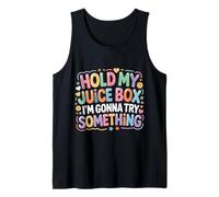Hold My Juice Box I'm Gonna Try Something - Camiseta sin Mangas