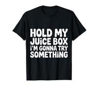 Hold My Juice Box I'm Gonna Try Something Toddler Dare |- Camiseta