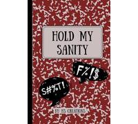 Hold My Sanity: A Safe Place to Mentally Unload Before You Explode