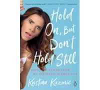 Hold On But Dont Hold Still (ebook)