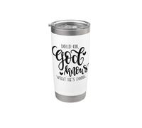 Hold On God Knows What He's Doing Christian Cita Vaso térmico de acero inoxidable de doble pared