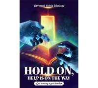 HOLD ON, HELP IS ON THE WAY: GOD IS MOVING IN YOUR DIRECTION