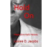 Hold On: Hope Alive Haiti Heroes (Yes, You Can!)