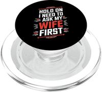 Hold On, I Need to Ask My Wife First - Camiseta Divertida para maridos PopSockets PopGrip para MagSafe