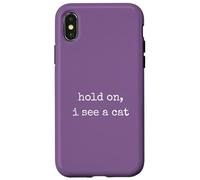 Hold On, I See a Cat. Women Sarcastic Humorous Saying Print Carcasa para iPhone X/XS