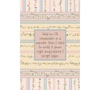Hold On, I'll Remember In A Minute Journal: A Funny Gag Gift Notebook About Forgetting For Seniors, Coworkers, Friends, Colleagues, Boss, and Grandparents; 6x9"