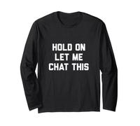 Hold On Let Me Chat This Shirt Manga Larga