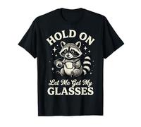 Hold On Let Me Get My Glasses Camiseta