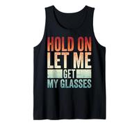 Hold On Let Me Get My Glasses Camiseta sin Mangas