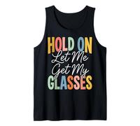 Hold On Let Me Get My Glasses Camiseta sin Mangas