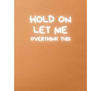 Hold on let me overthink this | 8x10 lined 100 pages | gift for overthinker notebook anxiety journal for daily notes | get**itdone notebook