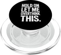 Hold On Let Me Overthink This - Humorous Overthinker Quote PopSockets PopGrip para MagSafe