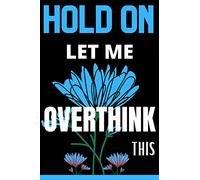hold on let me overthink this: sarcastic gag gift for women and men, funny office humor notebook for coworkers, cool gift for infj and introverts, 120 page blank lined notebook journal