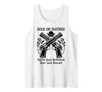 Hold On Partner Sign You've Just Buttered Your Last Biscuit Camiseta sin Mangas