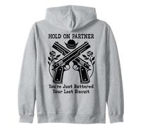 Hold On Partner Sign You've Just Buttered Your Last Biscuit Sudadera con Capucha