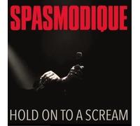 Spasmodique - Hold On To A Scream