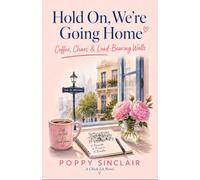 Hold On, We’re Going Home: Coffee, Chaos & Load-Bearing Walls