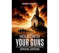 Hold Onto Your Guns: The Journey of Unity, Sacrifice & Determination ( Special Edition )