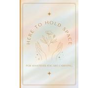 "Hold Space" Notebook: Lined Notebook for Personal Use Journal, 120 pages Simple Blank Lined Design, Gift for Counselors, Wellness or Self-Help Enthusiasts