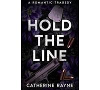 Hold the Line: A Romantic Tragedy