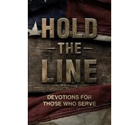 HOLD THE LINE: Devotions For Those Who Serve