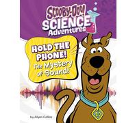Hold the Phone! The Mystery of Sound!: A Scooby-Doo! Science Adventure (Scooby-Doo! Science Adventures)
