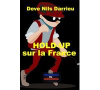 Hold-up sur la France: Par les fréristes