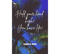 Hold your head high! You have life!: A positive affirmation book