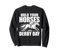 Hold Your Horses Derby Day, Carreras de Caballos, Jinete Ecuestre Sudadera