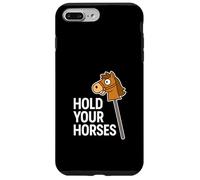 Hold Your Horses Divertido Hobby Caballo Ecuestre Juego de Palabras Humor Carcasa para iPhone 7 Plus/8 Plus
