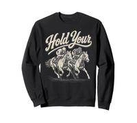 Hold Your Horses Divertido Jinete Ecuestre de Carreras de Caballos Sudadera
