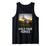 Hold Your Horses Funny Dicho Meme Humor Hombres Mujeres Niños Camiseta sin Mangas
