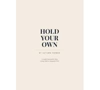 Hold Your Own: 'Hold Your Own A Guided Journal for Teens Living with or Alongside PTSD."