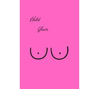 Hold your Titts: Breast Cancer Awareness Writing Journal