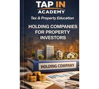 Holding Companies for Property Investors: How UK Landlords and Developers Build Tax-Efficient Group Structures, Protect Profits, and Scale Safely