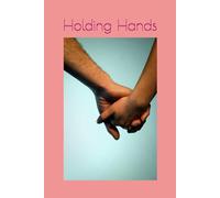 Holding Hands: A Romantic Couples Coloring Book with Sweet Moments, Heartfelt Love Scenes, and Intimate Relationship Illustrations for Adults Seeking Relaxation and Stress Relief