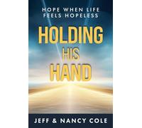 Holding His Hand: Hope when life feels hopeless