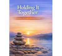 Holding It Together: For When Life Happens Between Sessions (Serenity Edition) (The Holding It Together Collection)
